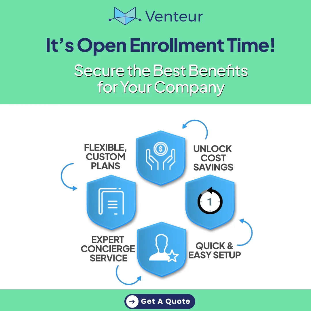 Venteur 1:1 open enrollment ad: mint band with It's Open Enrollment Time, four blue shield icons labelled flexible custom plans, cost savings, quick and easy setup and expert concierge service, and a Get A Quote button.