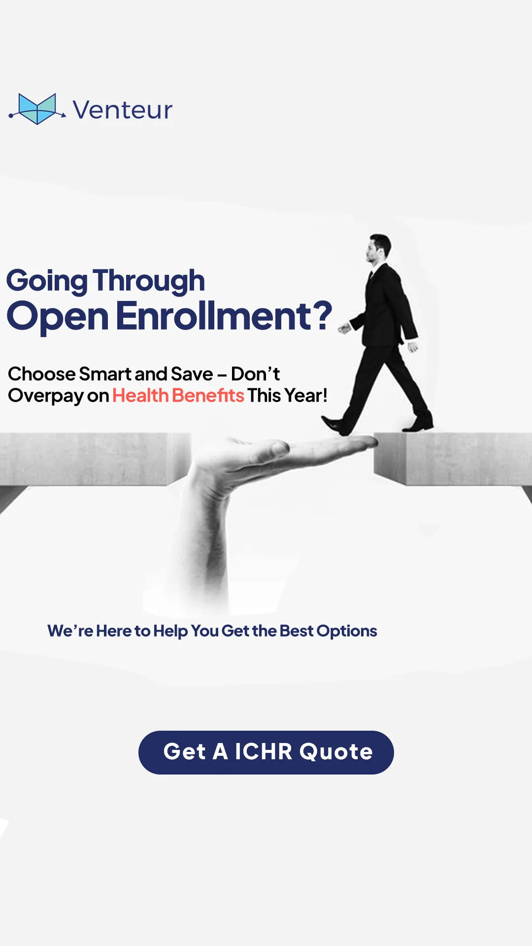 Venteur 9:16 story ad repeating the Going Through Open Enrollment concept, with the walking businessman crossing the hand bridge and a Get A ICHR Quote button.
