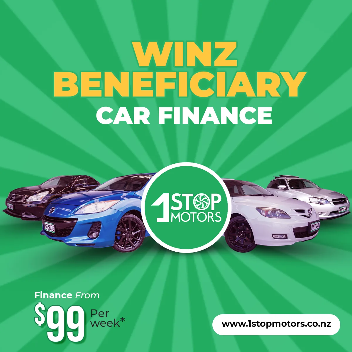 1 Stop Motors 1:1 car finance ad on a green sunburst background: the yellow headline WINZ Beneficiary Car Finance, four cars fanned out behind the circular green 1 Stop Motors logo, the line Finance From $99 Per week, and the www.1stopmotors.co.nz pill.